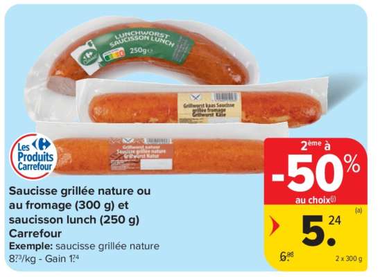 Saucisse grillée nature ou au fromage (300 g) et saucisson lunch (250 g) Carrefour